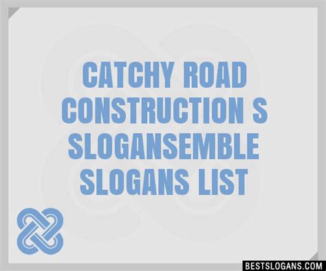 100 Catchy Road Construction S Emble Slogans 2024 Generator