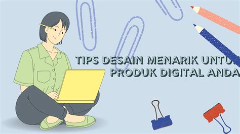 5 Langkah Mudah Untuk Membuat Desain Produk Digital Yang Menarik M