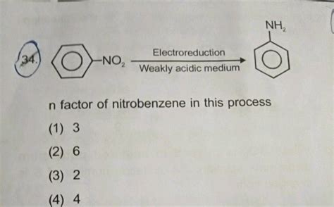 Electrolytic Reduction Of Nitrobenzene In Weakly Acidic Medium Gives