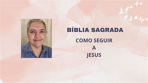 Léia Miranda lê a Bíblia Sagrada Mateus 9 1 a 17 Como seguir a