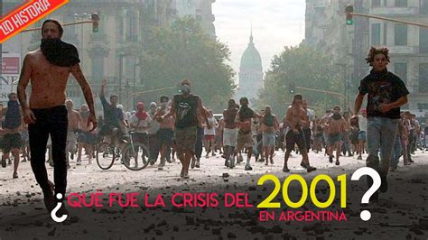 ¿qué Fue La Crisis Del 2001 En Argentina Youtube