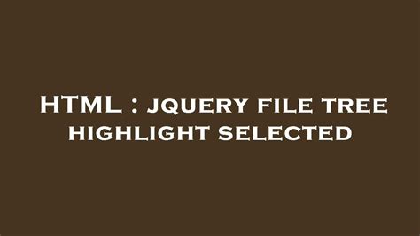 Html Jquery File Tree Highlight Selected Youtube