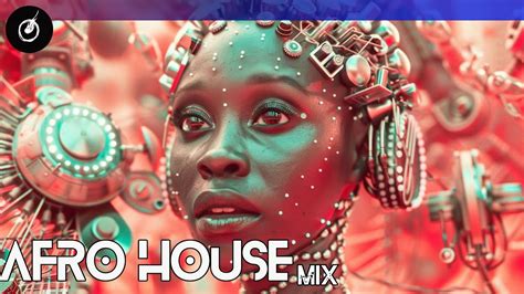 New Afro House Mix 2024 13 By Funkky Afrohouse Afrotech Peaktime