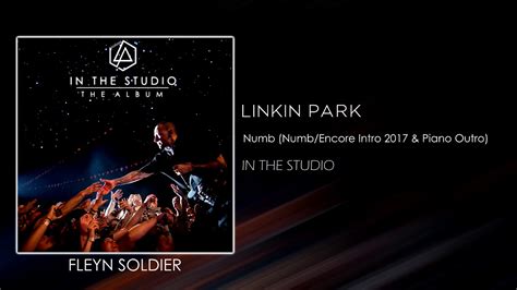 Linkin Park Numb Numbencore Intro 2017 And Piano Outro Studio