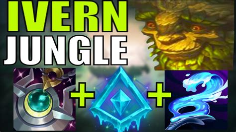 How To Play Ivern Season Ivern Clear Guide Jungle Guide Season