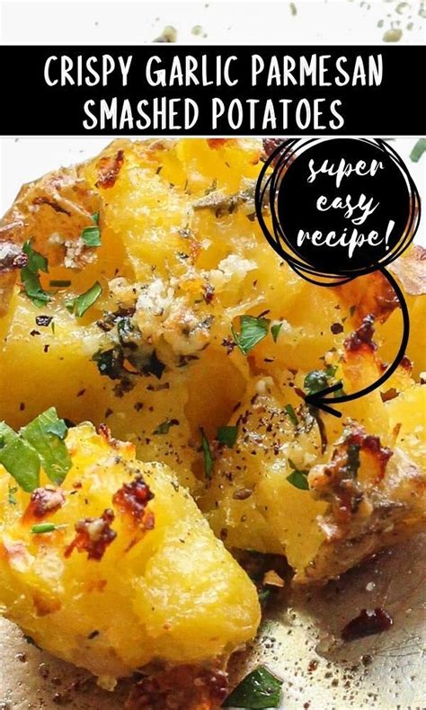 Crispy Garlic Parmesan Smashed Potatoes Recipe Potato Side Dishes Side Dish Recipes Veggie