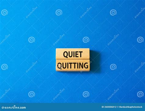 Quiet Quitting Symbol Concept Word Quiet Quitting On Wooden Blocks