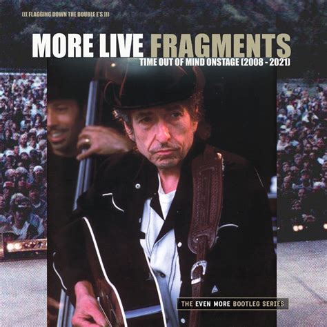 More Live Fragments: Time Out of Mind Onstage 2008-2021