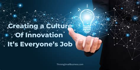 Creating A Culture Of Innovation Its Everyones Job The Thriving