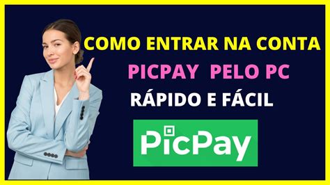 Picpay Login Como Entrar Na Conta Picpay Pelo Pc Youtube