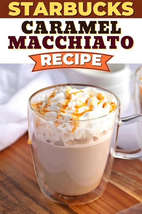 Copycat Starbucks Caramel Macchiato Recipe Insanely Good