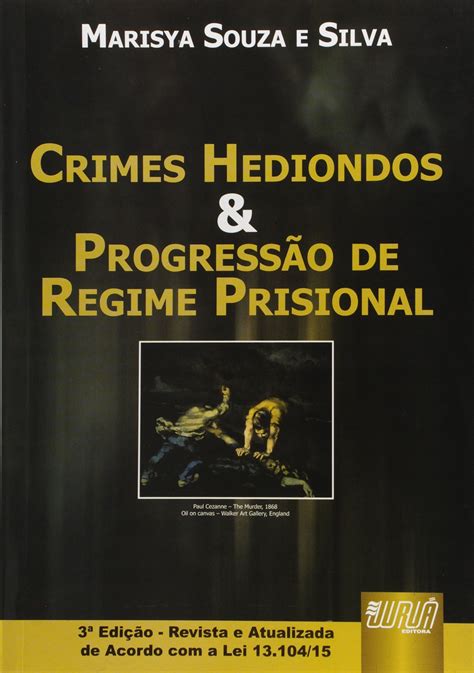 Crimes Hediondos Progressão de Regime Prisional PDF Marysia Souza e Silva