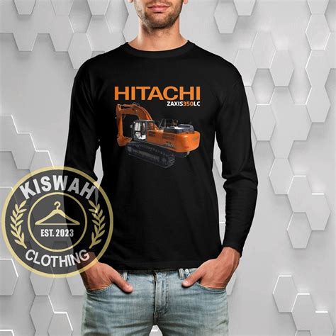 Hitachi Zaxis 350 Lc Excavator T Shirt T Shirt Heavy Equipment Operator