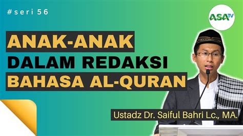 Ustadz Dr Saiful Bahri Lc Ma Anak Anak Dalam Redaksi Bahasa Al