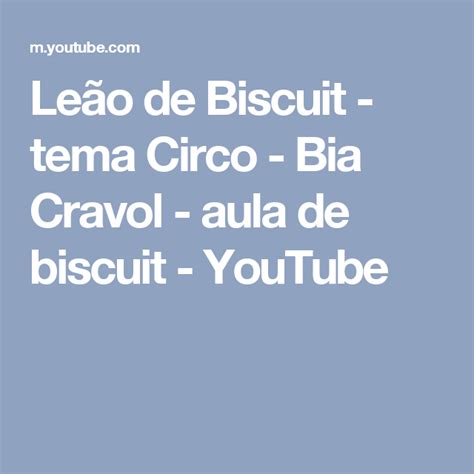 Le O De Biscuit Tema Circo Bia Cravol Aula De Biscuit Youtube