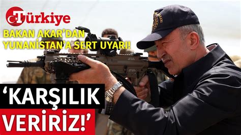 Bakan Akar dan Yunanistan a Sert Uyarı Oldu Bittiye İzin Vermeyiz