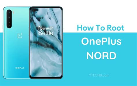 How To Root Oneplus Nord And Unlock Bootloader Guide