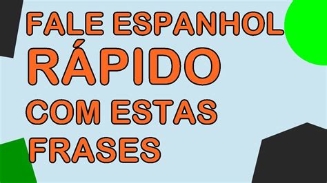 Como Falar Espanhol R Pido Frases Para Repetir Treine Sua