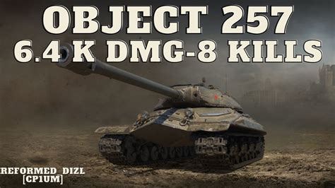 Object 257 6 4 K Damage 8 Kills World Of Tanks WOT Gaming