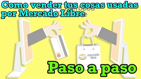 Como Vender Tus Cosas Usadas Por Mercado Libre YouTube