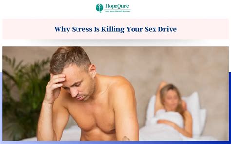 Stress Your Sex Drive Causes Signs Expert Solutions HopeQure