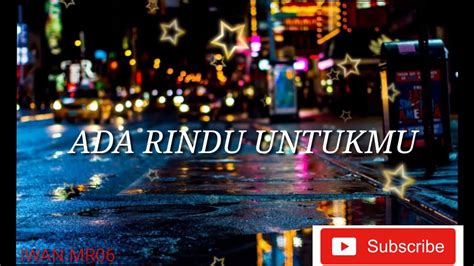 Ada Rindu Untukmu Lirik YouTube