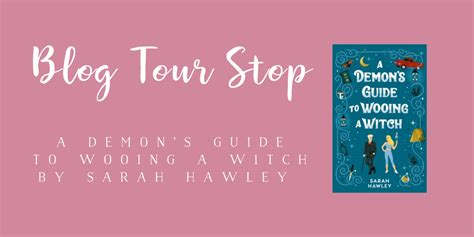 Blog Tour Stop Sarah Hawley S A Demon S Guide To Wooing A Witch