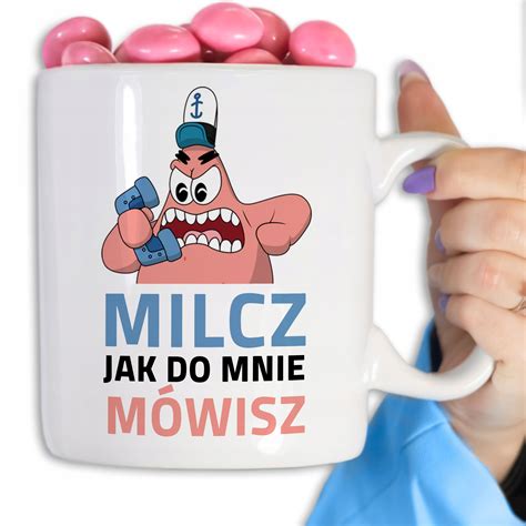 KUBEK WIELKI ŚMIESZNY NADRUK DO PRACY PREZENT MILCZ JAK DO MNIE MÓWISZ