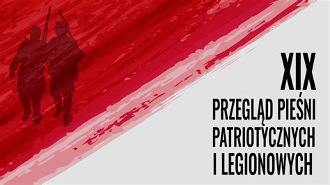 Xix Przegl D Pie Ni Patriotycznych I Legionowych Mck Ostrowiec