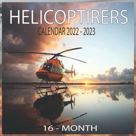 Helicopters Calendar 2022 2023 16 Month Helicopters Calendar 2022