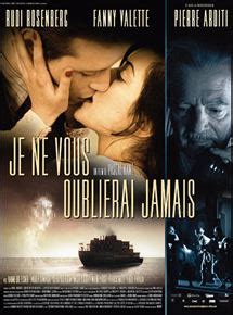 Je ne vous oublierai jamais film 2009 AlloCiné