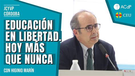 Educaci N En Libertad Hoy M S Que Nunca Con Higinio Mar N Acdp