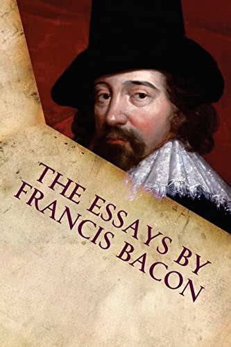 The Essays By Francis Bacon Bacon Francis 9781518651434 AbeBooks