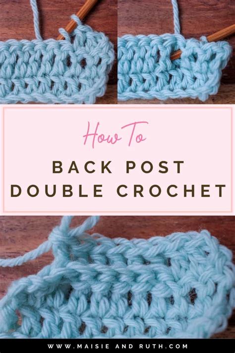 The Back Post Double Crochet Step By Step Tutorial Maisie And Ruth