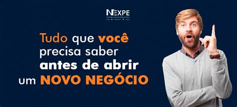 Tudo Que Voc Precisa Saber Antes De Abrir Um Novo Neg Cio