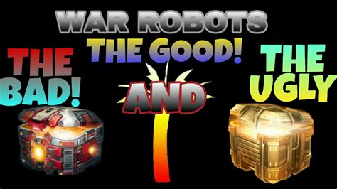 War Robots Gold Chest Super Chest The Good The Bad And The Ugly