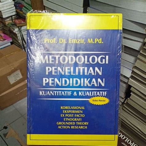 Jual Buku Metodologi Penelitian Pendidikan Kuantitatif Dan Kualitatif By Emzir Shopee Indonesia