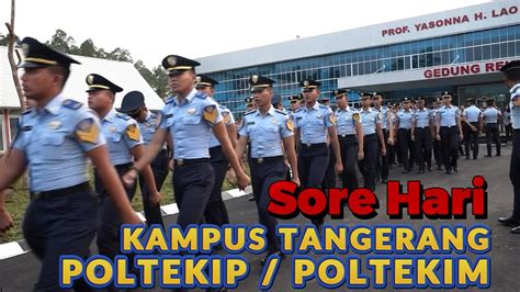 Sore Hari Kampus Tangerang Poltekip Poltekim Youtube