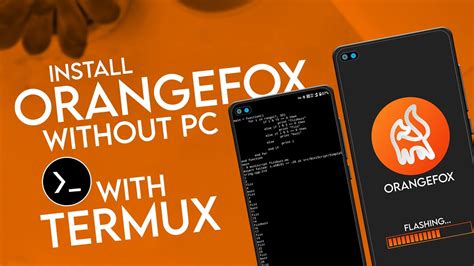 NO PC Needed Install ORANGEFOX Recovery With Termux YouTube