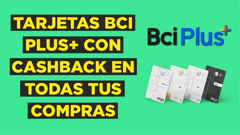 Tarjetas Bci Plus Obten Cashback En Todas Tus Compras Youtube