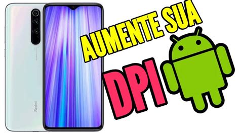 Como Aumentar A Dpi Do Celular Android Youtube