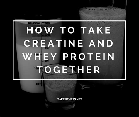 How To Take Creatine And Whey Protein Together Creatine Whey Protein