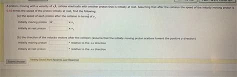 Solved A Proton Moving With A Velocity Of Vi Collides