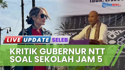 Siswa Masuk Sekolah Jam 5 Pagi Cinta Laura Kritik Kebijakan Gubernur Ntt And Singgung Dampak