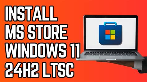 How To Install Microsoft Store Windows 11 Ltsc 24h2 Tutorial Youtube