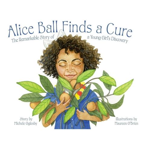 Alice Ball Finds A Cure The Remarkable Story Of A Young Girls