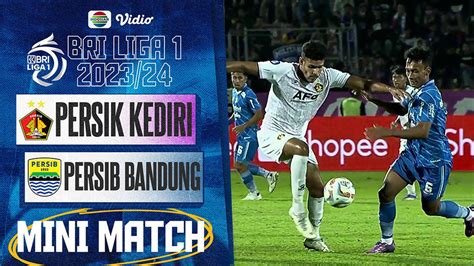 Mini Match Persik Kediri VS Persib Bandung BRI Liga 1 2023 24 Vidio