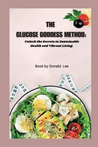 The Glucose Goddess Method Unlock The Secrets To Sustainable Health