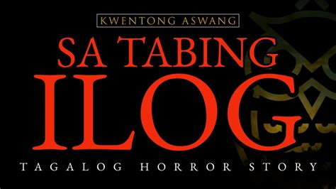 Sa Tabing Ilog Kwentong Aswang Tagalog Horror Story Youtube