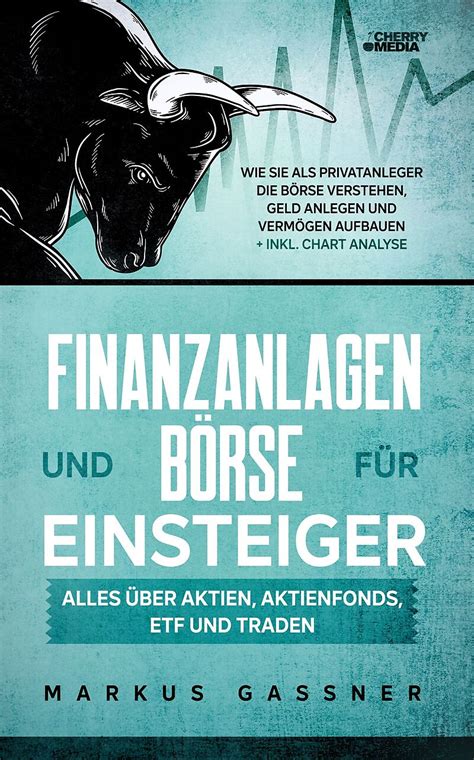 Finanzanlagen und Börse für Einsteiger Alles über Aktien Aktienfonds